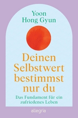 Deinen Selbstwert bestimmst nur du - Yoon Hong Gyun