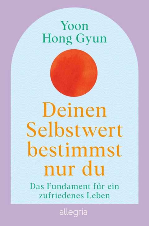 Deinen Selbstwert bestimmst nur du - Yoon Hong Gyun