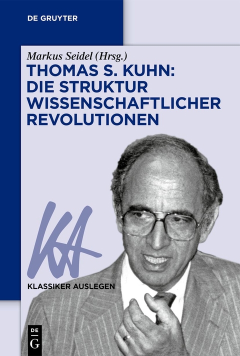 Thomas S. Kuhn: Die Struktur wissenschaftlicher Revolutionen - 