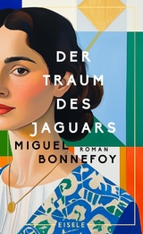 Der Traum des Jaguars - Miguel Bonnefoy