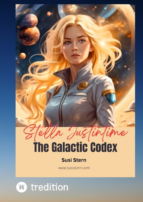 Stella Justintime - The Galactic Codex - Susanne Stern