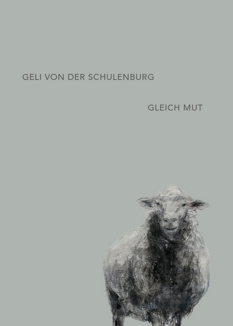 Gleich Mut - Geli von der Schulenburg