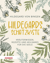 Hildegards Schatzkiste -  Hildegard von Bingen