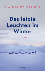 Das letzte Leuchten im Winter - Hanna Pylv&auml;inen