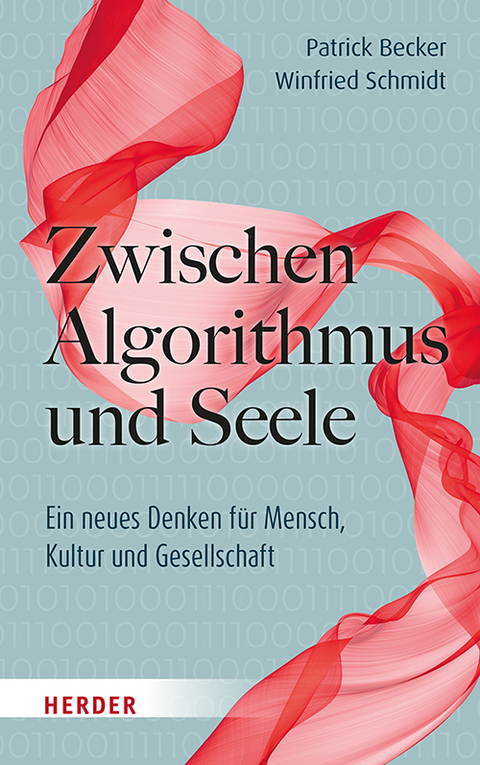 Zwischen Algorithmus und Seele - Patrick Becker, Winfried Schmidt
