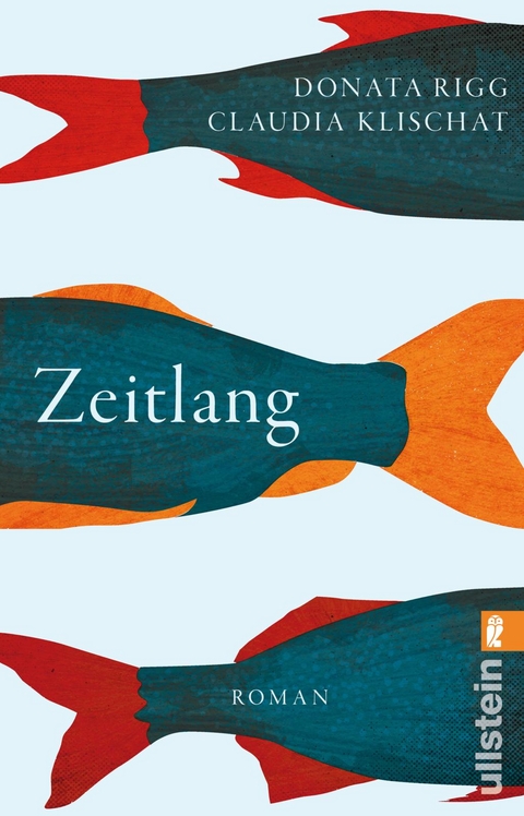 Zeitlang - Donata Rigg, Claudia Klischat