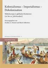 Kolonialismus &ndash; Imperialismus &ndash; Dekolonisation - 