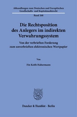 Die Rechtsposition des Anlegers im indirekten Verwahrungssystem - Fin Keith Habermann