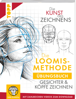 Die Kunst des Zeichnens. Die Loomis-Methode Übungsbuch