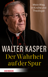 Der Wahrheit auf der Spur - Walter Kasper