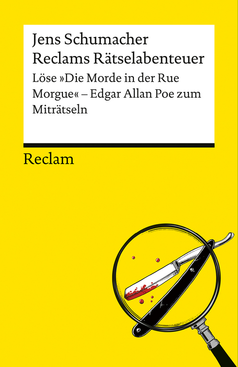Reclams R&auml;tselabenteuer. L&ouml;se "Die Morde in der Rue Morgue". Edgar Allan Poe zum Mitr&auml;tseln - Jens Schumacher