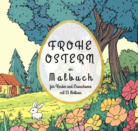 Frohe Ostern - ein Malbuch f&uuml;r Kinder und Erwachsene - Hans am Anfang