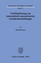 Veröffentlichung von (automatisch) anonymisierten Gerichtsentscheidungen - Michael Keuchen