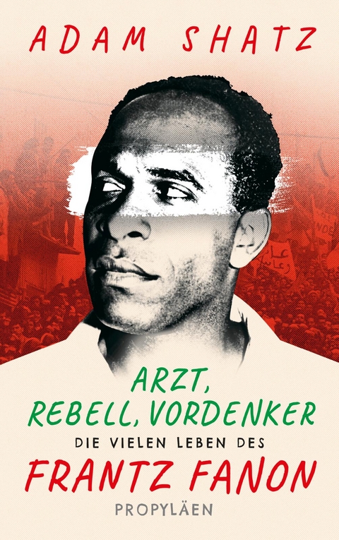 Arzt, Rebell, Vordenker - Adam Shatz