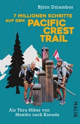 7 Millionen Schritte auf dem Pacific Crest Trail - Bj&ouml;rn Dziambor