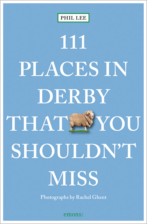 111 places in Derby that you shouldn't miss - Phil Lee
