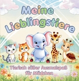 Meine Lieblingstiere - Mein erstes Tier-Malbuch f&uuml;r M&auml;dchen ab 3 - S&amp Inspirations-Lounge;  L