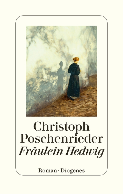 Fr&auml;ulein Hedwig - Christoph Poschenrieder