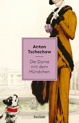 Die Dame mit dem H&uuml;ndchen - Anton Tschechow