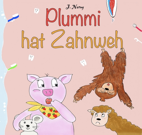 Plummi hat Zahnweh -  j.narny