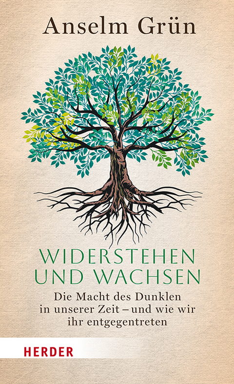 Widerstehen und Wachsen - Anselm Grün
