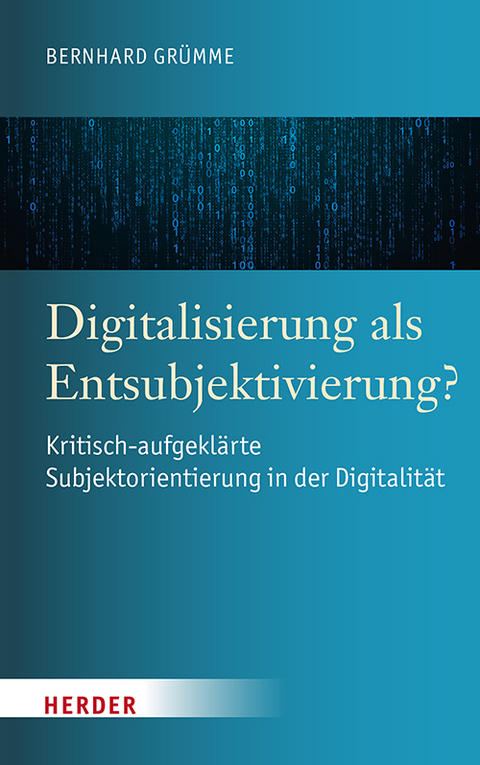 Digitalisierung als Entsubjektivierung? - Bernhard Gr&uuml;mme