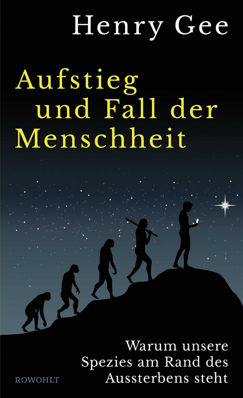 Aufstieg und Fall der Menschheit - Henry Gee