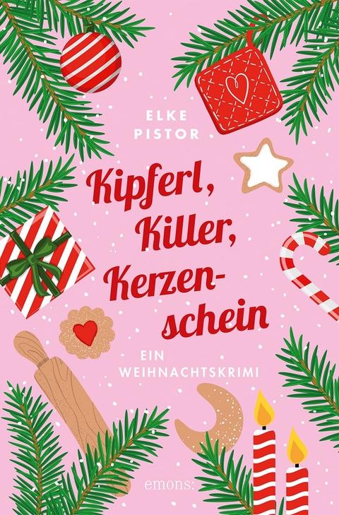 Kipferl, Killer, Kerzenschein - Elke Pistor