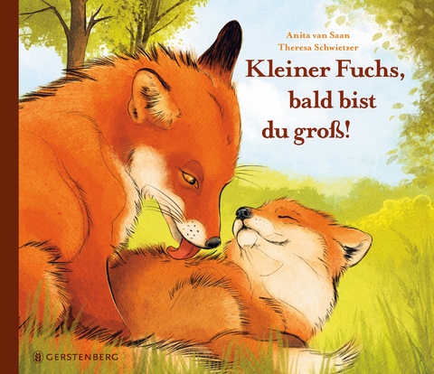 Kleiner Fuchs, bald bist du gro&szlig;! - Anita van saan