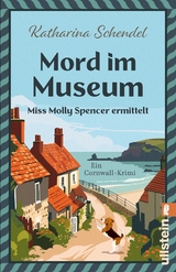 Mord im Museum &ndash; Miss Molly Spencer ermittelt - Katharina Schendel