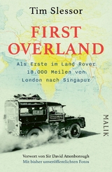 First Overland. Als Erste im Land Rover 18.000 Meilen von London nach Singapur - Tim Slessor