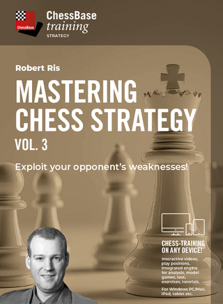 Mastering Chess Strategy Vol. 3