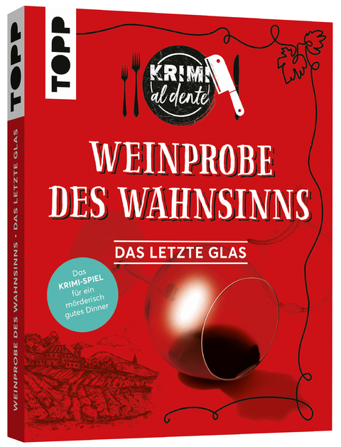 Krimi al dente - Weinprobe des Wahnsinns: Das letzte Glas - Joel M&uuml;seler, Sara Rehm