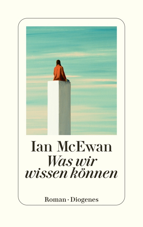 Was wir wissen k&ouml;nnen - Ian McEwan