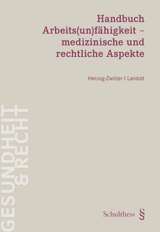 Handbuch Arbeits(un)fähigkeit - medizinische und rechtliche Aspekte