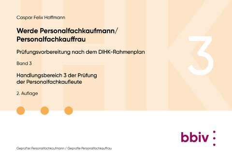 Handlungsbereich 3 der Prüfung der Personalfachkaufleute - Caspar Felix Hoffmann