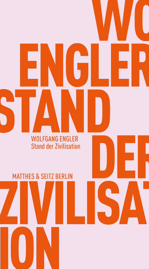 Stand der Zivilisation - Wolfgang Engler