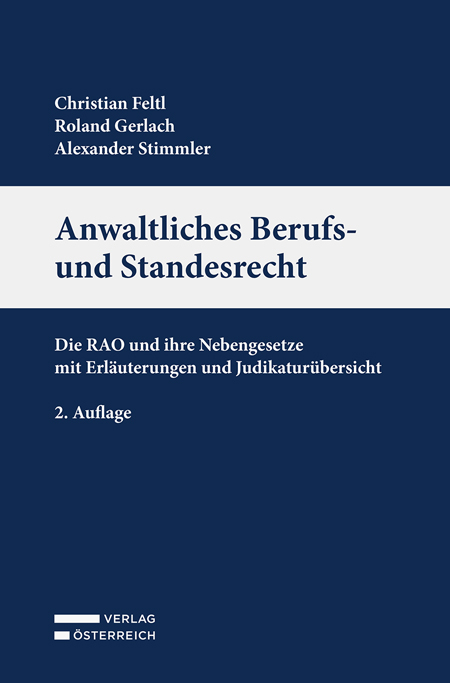 Anwaltliches Berufs- und Standesrecht - Christian Feltl, Roland Gerlach, Alexander Stimmler
