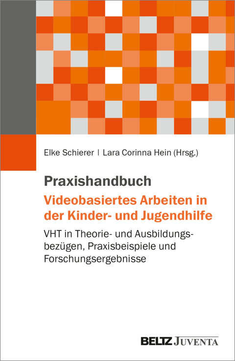 Praxishandbuch Videobasiertes Arbeiten in der Kinder- und Jugendhilfe - 