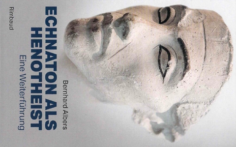 Echnaton als Henotheist - Bernhard Albers