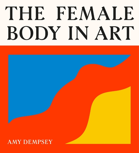 The Female Body in Art - Amy Dempsey