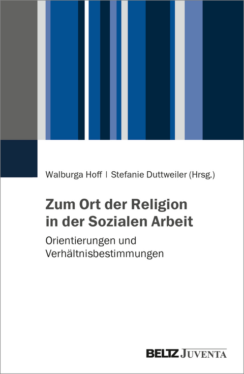 Zum Ort der Religion in der Sozialen Arbeit - 