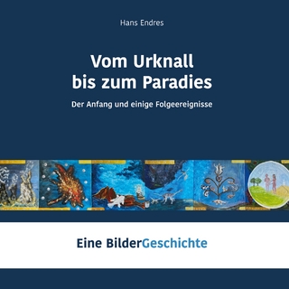 Vom Urknall bis zum Paradies