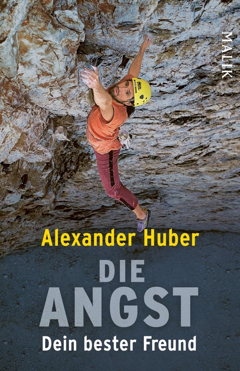 Die Angst, dein bester Freund - Alexander Huber