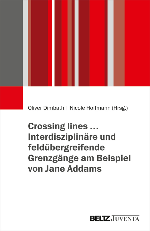 Crossing lines… – Interdisziplinäre und feldübergreifende Grenzgänge am Beispiel von Jane Addams - 