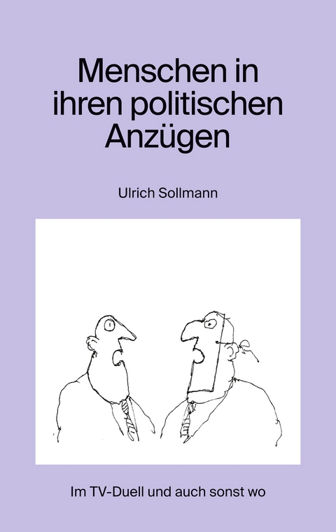 Menschen in ihren politischen Anz&uuml;gen - Ulrich Sollmann