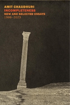 Incompleteness - Amit Chaudhuri