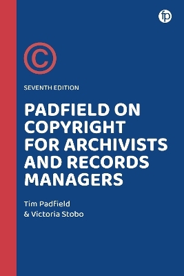 Padfield on Copyright for Archivists and Records Managers