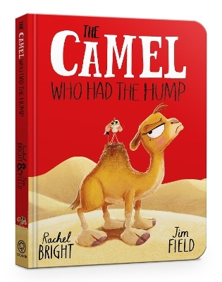 The Camel Who Had The Hump Board Book - Rachel Bright