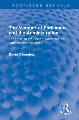 The Member of Parliament and the Administration - David Coombes